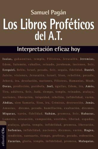 LIBROS PROFÉTICOS DEL ANTIGUO TESTAMENTO: Interpretación eficaz hoy