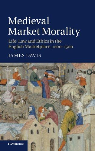 Medieval Market Morality: Life, Law and Ethics in the English Marketplace, 1200–1500