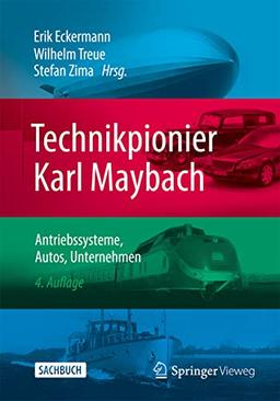 Technikpionier Karl Maybach: Antriebssysteme, Autos, Unternehmen