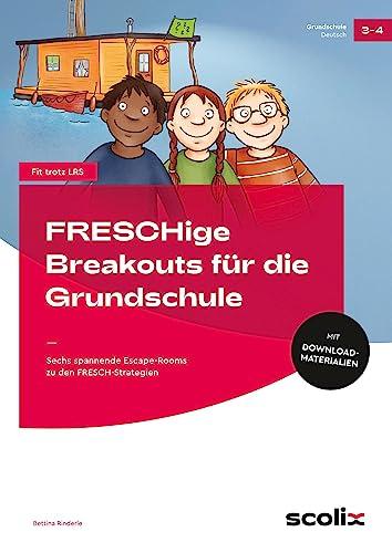 FRESCHige Breakouts für die Grundschule: Sechs spannende Escape-Rooms zu den FRESCH-Strategien (3. und 4. Klasse)