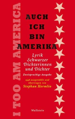 I Too Am America / Auch ich bin Amerika: Lyrik Schwarzer Dichterinnen und Dichter (Deutsch-amerikanische Bibliothek)