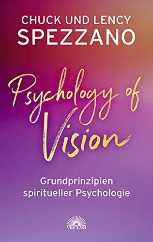 Psychology of Vision: Grundprinzipien spiritueller Psychologie