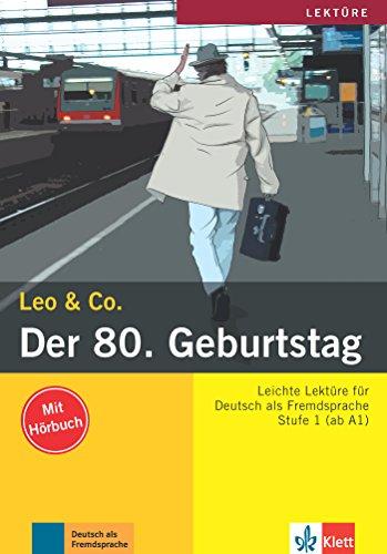 Der 80. Geburtstag : Leichte Lektüre für Deutsch als Fremdsprache : Stufe 1 (ab A1)