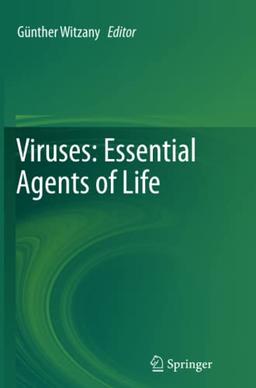 Viruses: Essential Agents of Life