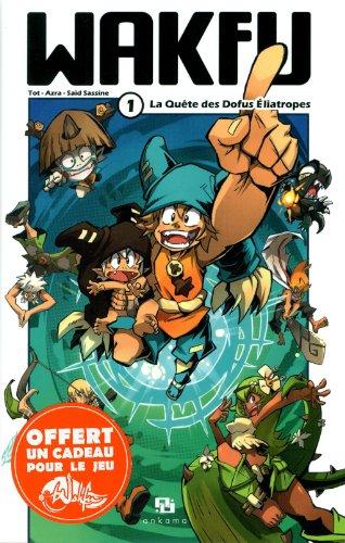 Wakfu. Vol. 1. La quête des Dofus éliatropes