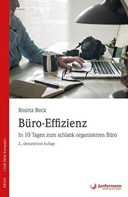 Büro-Effizienz: In 10 Tagen zum schlank organisierten Büro (Soft Skills kompakt)