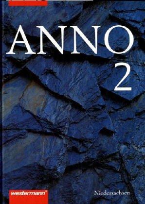 Anno - Geschichte für Gymnasien in Niedersachsen: ANNO, Ausgabe Niedersachsen, Bd.2, Von der frühen Neuzeit bis zur Mitte des 19. Jahrhunderts