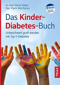 Das Kinder-Diabetes-Buch: Unbeschwert groß werden mit Typ-1-Diabetes