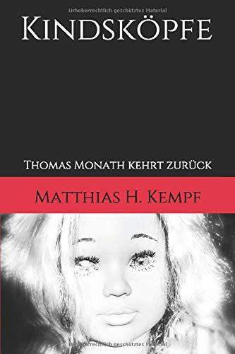 Kindsköpfe: Thomas Monath kehrt zurück (Rhein-Main-Thriller, Band 1)