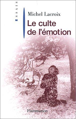 Le culte de l'émotion