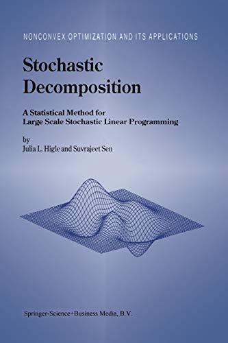 Stochastic Decomposition: A Statistical Method for Large Scale Stochastic Linear Programming (Nonconvex Optimization and Its Applications) (Nonconvex Optimization and Its Applications, 8, Band 8)