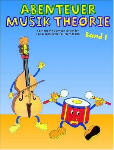 Abenteuer Musik Theorie 1. Spielerische Übungen für Kinder