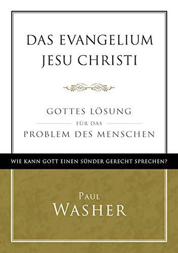 Das Evangelium Jesu Christi: Gottes Lösung für das Problem des Menschen