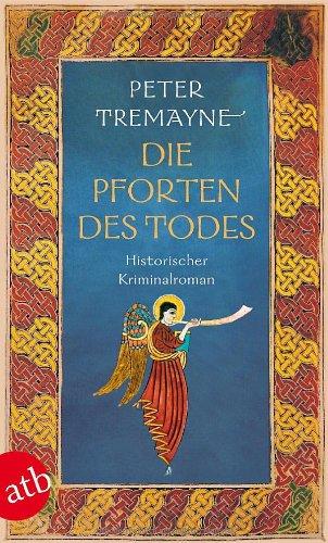 Die Pforten des Todes: Historischer Kriminalroman (Schwester Fidelma ermittelt)