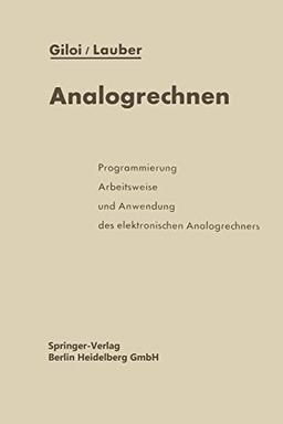 Analogrechnen: Programmierung, Arbeitsweise und Anwendung des elektronischen Analogrechners