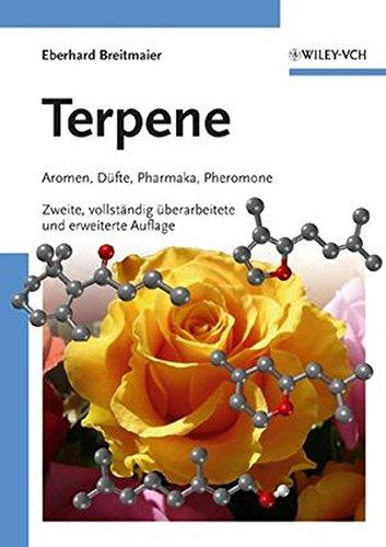 Terpene: Aromen, Düfte, Pharmaka, Pheromone: Aromen, Dufte, Pharmaka, Pheromone