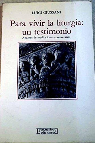 Para vivir la liturgia: un testimonio: Apuntes de meditaciones comunitarias (Ensayo, Band 72)