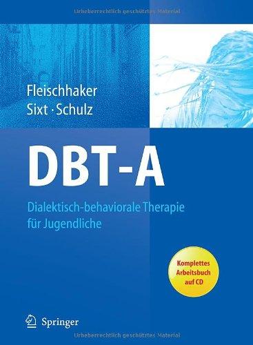 DBT-A: Dialektisch-behaviorale Therapie für Jugendliche: Ein Therapiemanual mit Arbeitsbuch auf CD