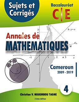 Annales de Mathématiques, Baccalauréat C et E, Cameroun, 2009 : 2019 : Sujets et Corrigés