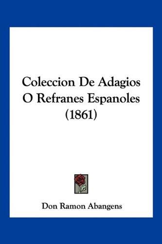 Coleccion De Adagios O Refranes Espanoles (1861)