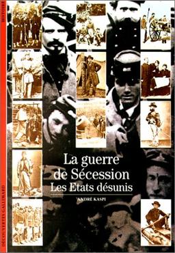 La Guerre de Sécession : les Etats désunis