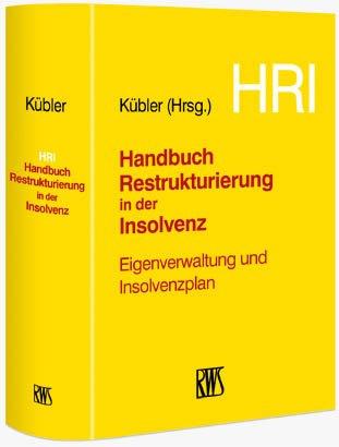 HRI - Handbuch Restrukturierung in der Insolvenz: Eigenverwaltung und Insolvenzplan