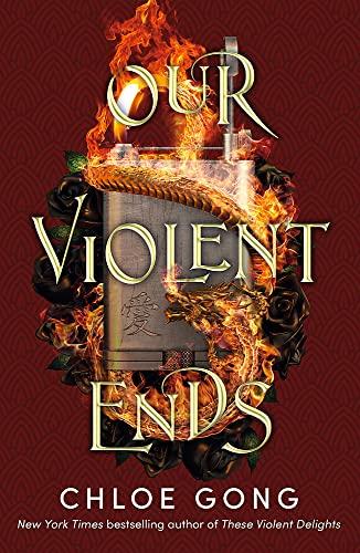 Our Violent Ends: #1 New York Times Bestseller! (These Violent Delights)