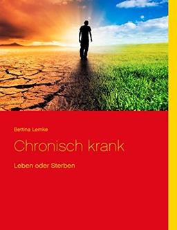 Chronisch krank: Leben oder Sterben