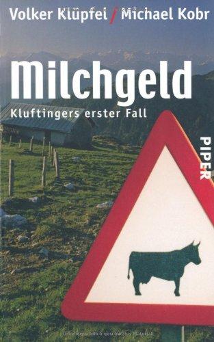 Milchgeld. Kommissar Kluftingers erster Fall