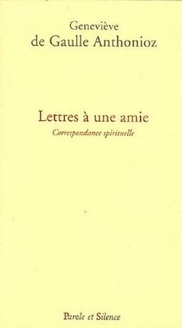 Lettres à une amie : correspondance spirituelle