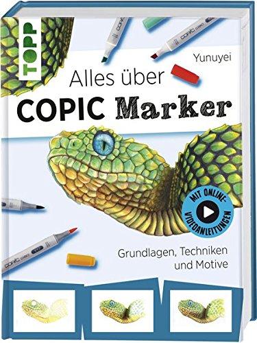 Alles über COPIC Marker: Grundlagen, Techniken und Motive. Mit Online-Videos