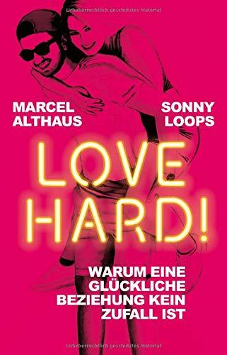 Love Hard!: Warum eine glückliche Beziehung kein Zufall ist