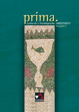 prima C. Arbeitsheft: Unterrrichtswerk für Latein als dritte Fremdsprache. Baden-Württemberg, Brandenburg, Nordrhein-Westfalen, Sachsen, Sachsen-Anhalt, Thüringen