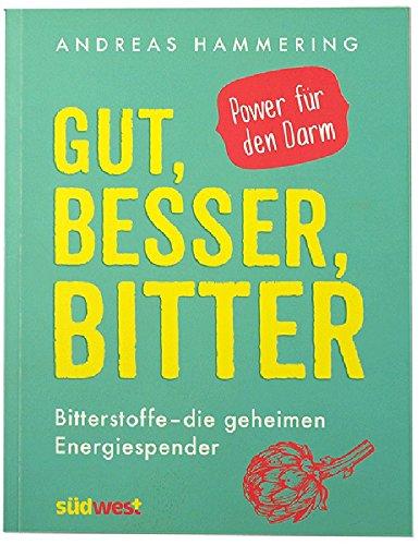 Life Light Handels "Gut, besser, bitter" Bitterstoffe - die geheimen Energiespender - Power für den Darm