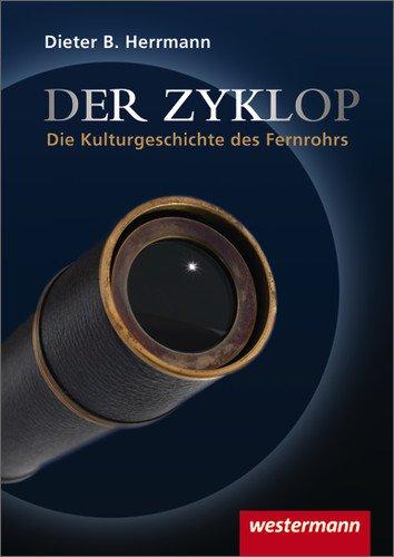 Der Zyklop - Die Kulturgeschichte des Fernrohrs