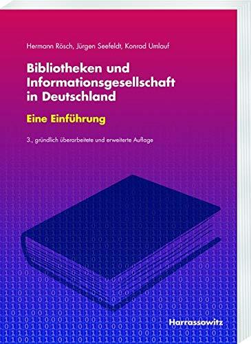 Bibliotheken und Informationsgesellschaft in Deutschland Eine Einführung