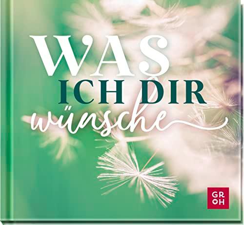 Was ich dir wünsche: liebevolles Mini-Geschenkbuch mit wunderschönen Fotos und inspirierenden Wünschen | Geschenke für Geburtstag, Jubiläum oder einfach so