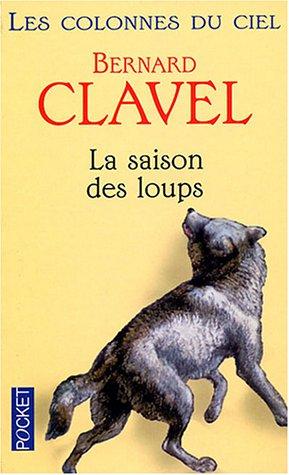 Les colonnes du ciel. Vol. 1. La saison des loups