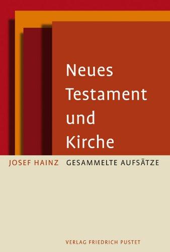 Neues Testament und Kirche: Gesammelte Aufsätze