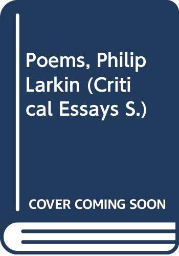 Poems, Philip Larkin (Critical Essays S.)