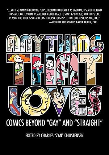 Anything That Loves. Comics beyound "Gay" and "Straight"