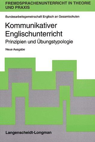 Kommunikativer Englischunterricht - Prinzipien und Übungstypologie