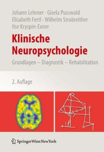 Klinische Neuropsychologie: Grundlagen - Diagnostik - Rehabilitation