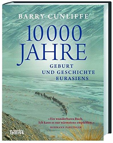 10000 Jahre: Geburt und Geschichte Eurasiens