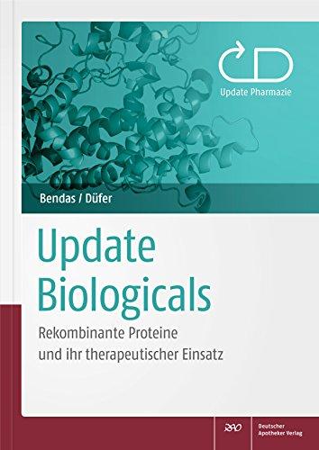 Update Biologicals: Rekombinante Proteine und ihr therapeutischer Einsatz (Update Pharmazie)