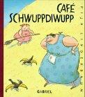 Cafe Schwuppdiwupp