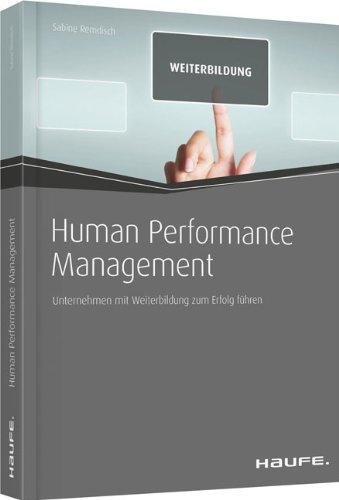 Human Performance Management: Unternehmen mit Weiterbildung zum Erfolg führen