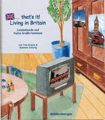 ... that's it! Living in Britain: Große Bildkarten, Landeskunde und Feste Großbritaniens