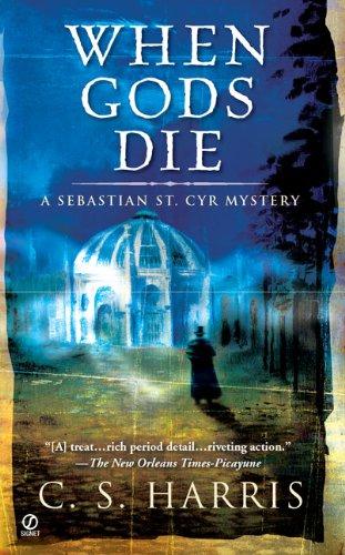 When Gods Die: A Sebastian St. Cyr Mystery