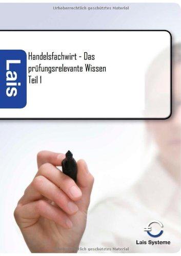 Handelsfachwirt - Das prüfungsrelevante Wissen Teil 1